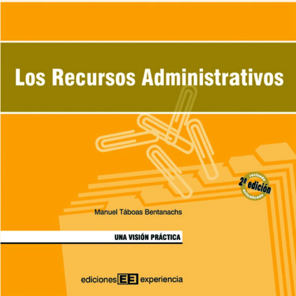 Los Recursos Administrativos. Una Visión Práctica – Ediciones Experiencia